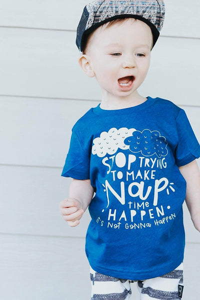 Stop Trying to Make Nap Time Happen Kids Tee