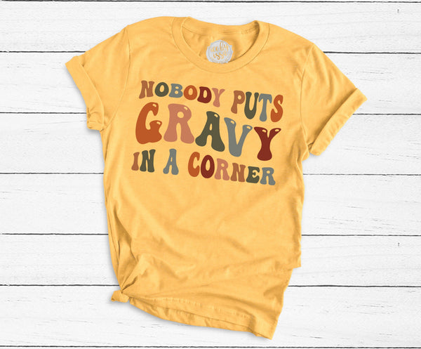 Nobody Puts Gravy In a Corner Unisex Adult Tee