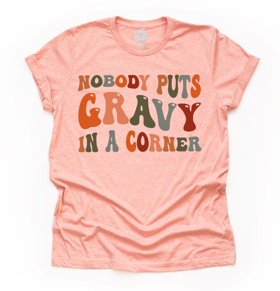 Nobody Puts Gravy In a Corner Unisex Adult Tee