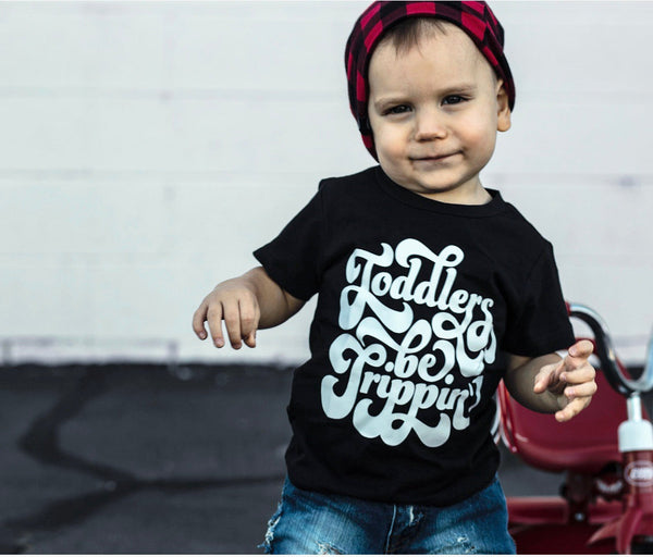 Toddlers be Trippin’ Kids Tee