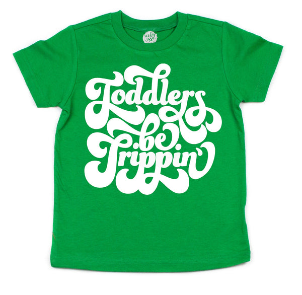 Toddlers be Trippin’ Kids Tee