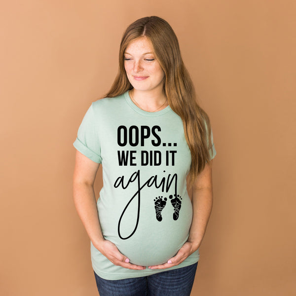 Oops We Did it Again Adult Unisex Tee