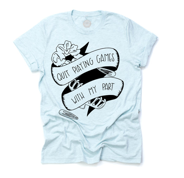 Quit Playing Games with my Part Adult Unisex Tee