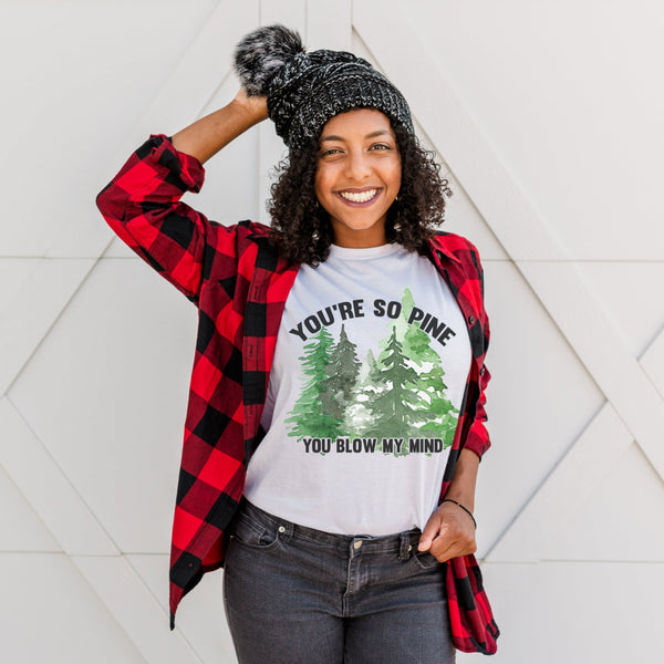 You're so Pine Unisex Adult Tee