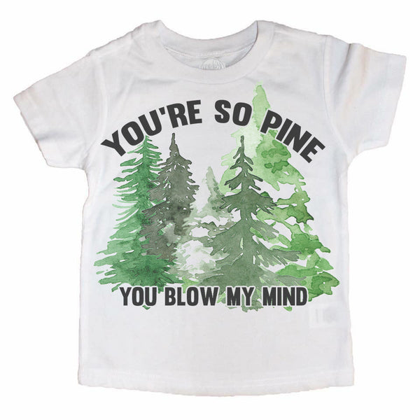 You're so Pine Kids Tee