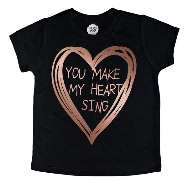 You Make my Heart Sing Tee