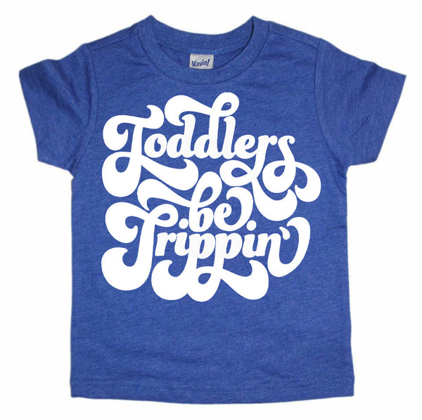 Toddlers be Trippin’ Kids Tee