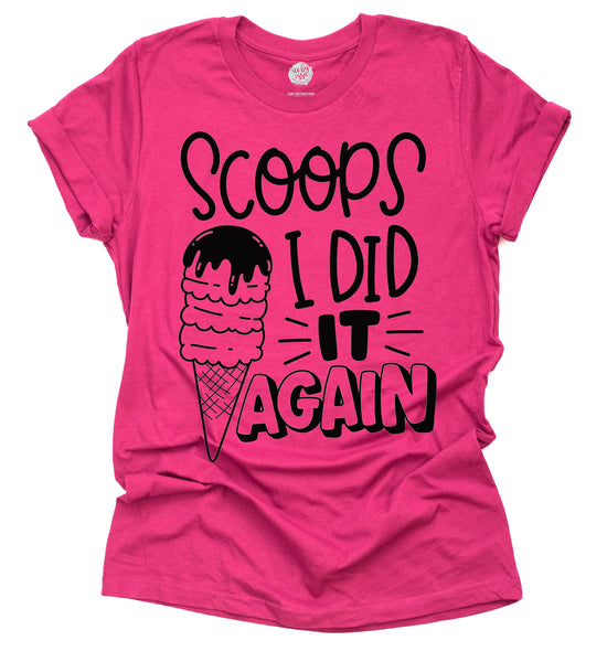 Scoops I Did it Again© Adult Unisex Tee