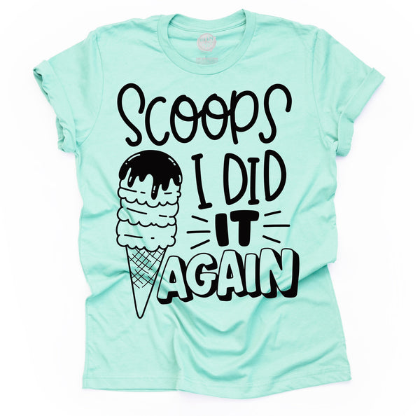 Scoops I Did it Again© Adult Unisex Tee