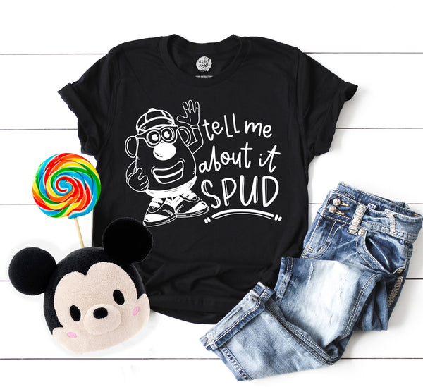 Tell Me About it Spud Unisex Tee