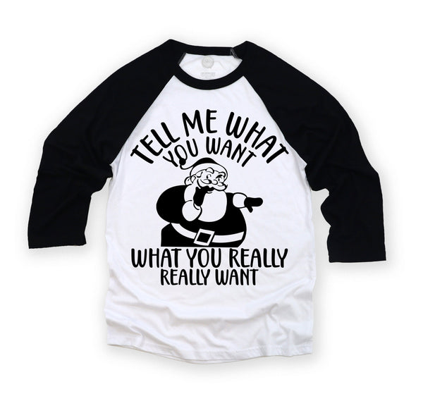 Tell Me What You Want Unisex Adult Tee/Raglan