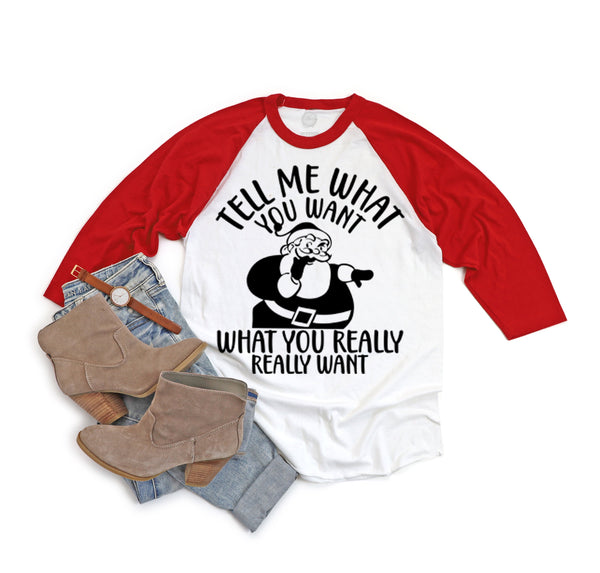 Tell Me What You Want Unisex Adult Tee/Raglan