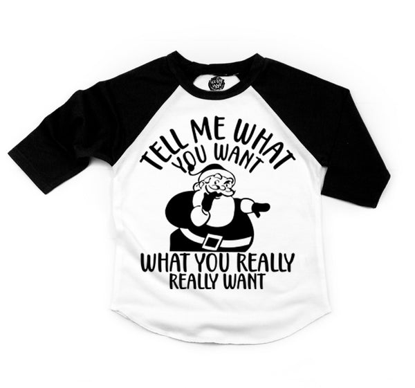 Tell Me What You Want Kids Tee/Raglan