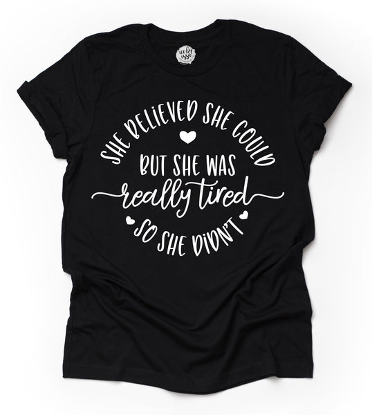 Tired Mama Believed Adult Unisex Tee