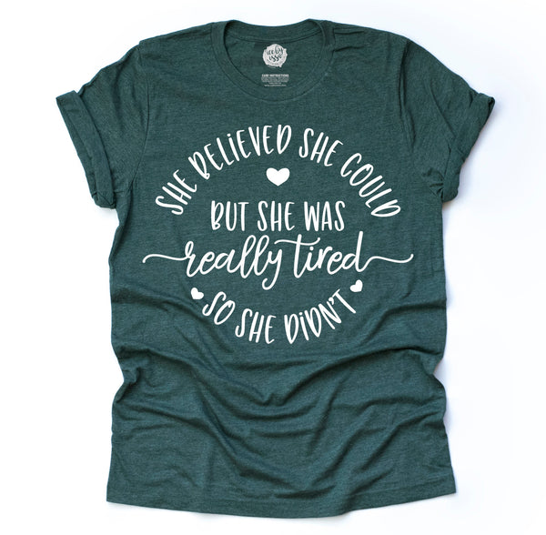 Tired Mama Believed Adult Unisex Tee