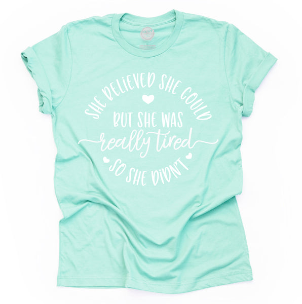 Tired Mama Believed Adult Unisex Tee