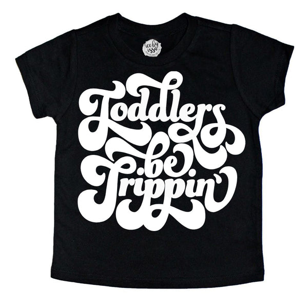 Toddlers be Trippin’ Kids Tee