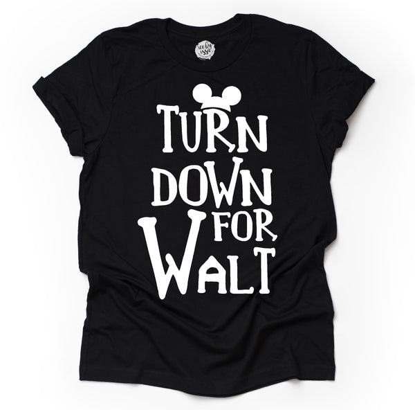 Turn Down For Walt Adult Unisex Tee