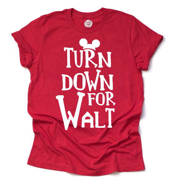 Turn Down For Walt Adult Unisex Tee