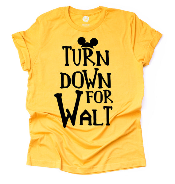 Turn Down For Walt Adult Unisex Tee