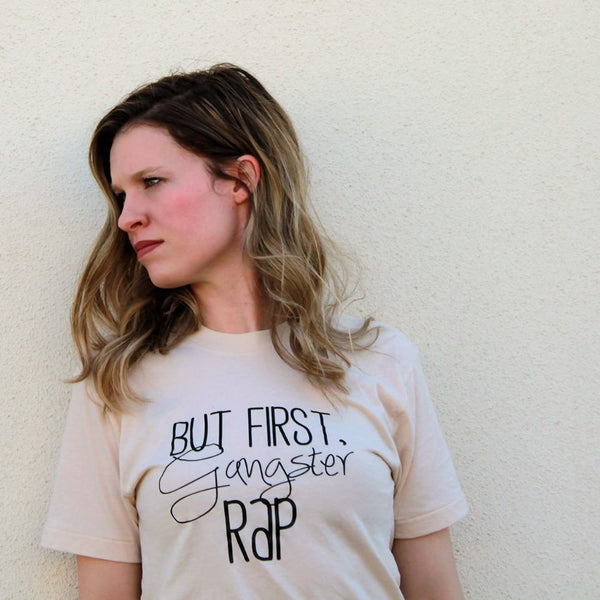 BUT FIRST, Gangster RAP Unisex Tee