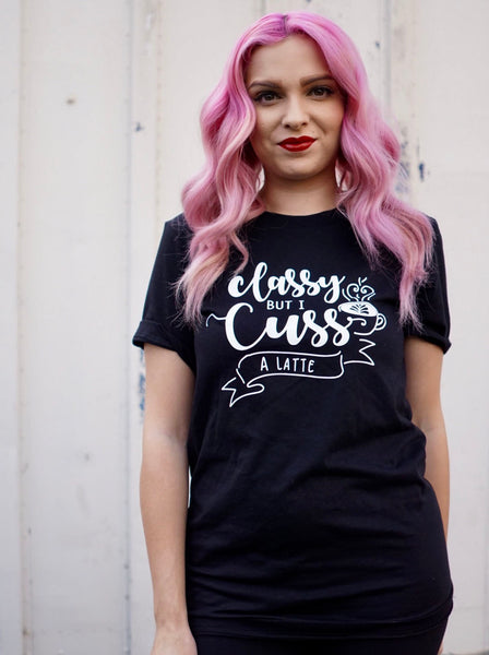 Classy But I Cuss A Latte Adult Tee