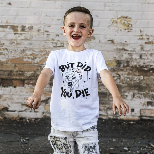 But Did you Die Kids Tee