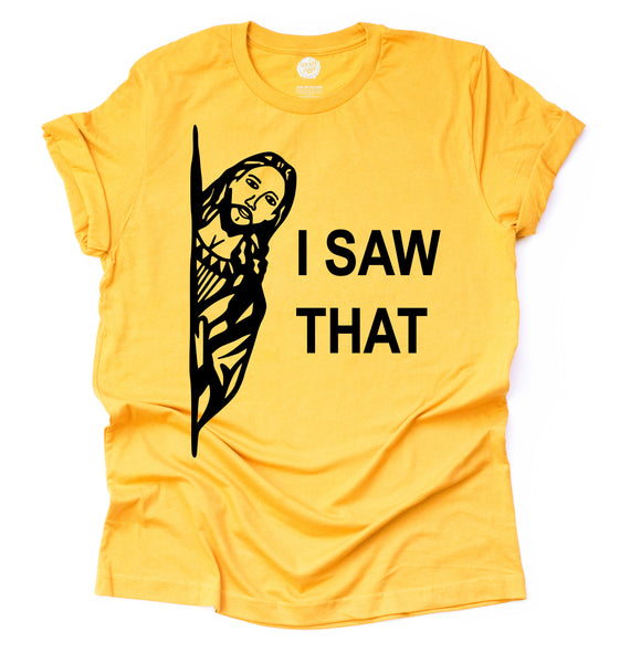 I Saw That Unisex Adult Tee