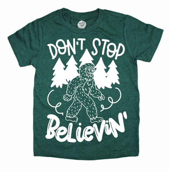 DON'T STOP BELIEVIN' Bigfoot Tee