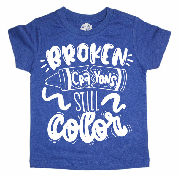 Broken Crayons Still Color Kids Tee