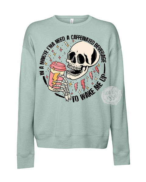 In a Minute/Caffeinated Unisex Adult Crewneck Pullover