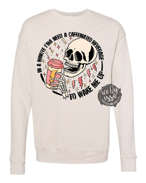 In a Minute/Caffeinated Unisex Adult Crewneck Pullover