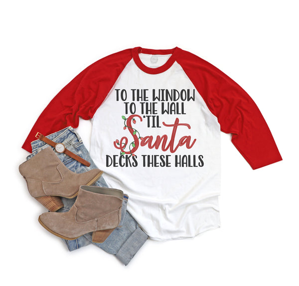 'Til Santa Decks These Halls Unisex Adult Tee/Raglan