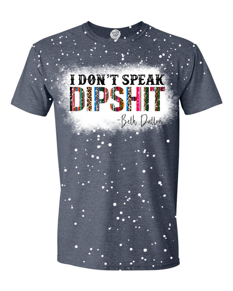 I Don't Speak Dipshit Unisex Adult Tee