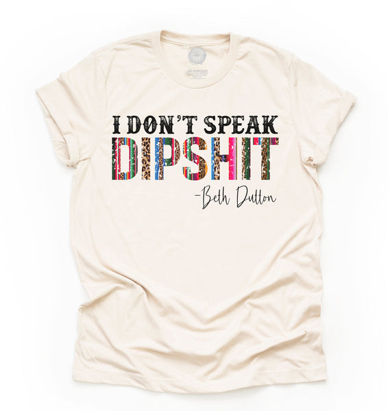 I Don't Speak Dipshit Unisex Adult Tee