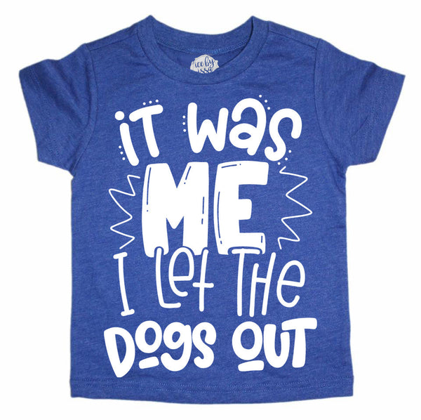 I Let the Dogs Out Kids Tee