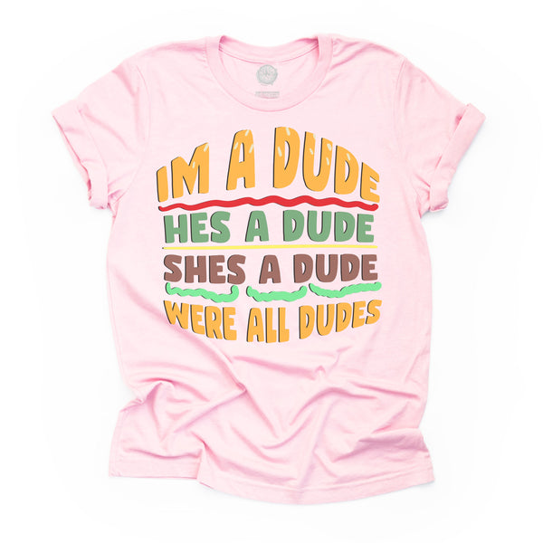 I'm a Dude - Burger Unisex Adult Tee