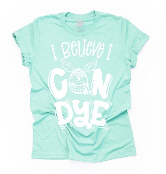 I BELIEVE I CAN DYE© Adult Unisex Easter Egg Tee