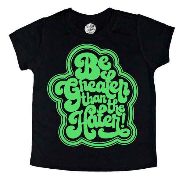 Be Greater Than the Hater(LIMITED NEON) Kids Tee