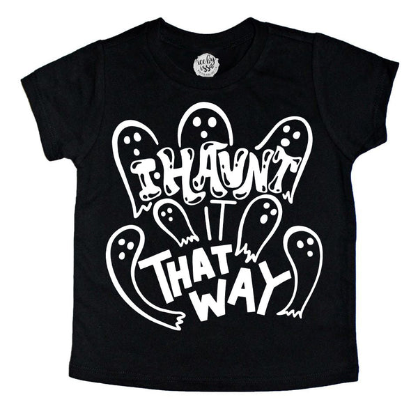 I Haunt it That Way Kids Tee