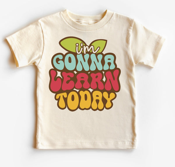 I'm Gonna Learn Today Kids Tee