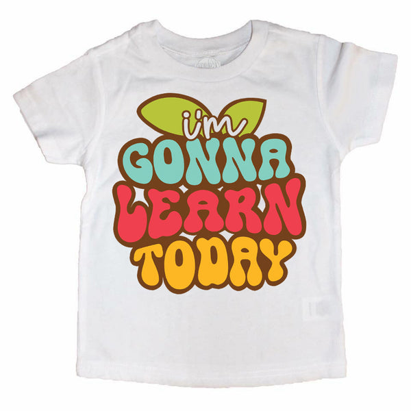 I'm Gonna Learn Today Kids Tee