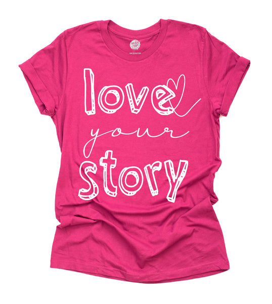 Love Your Story Adult Unisex Tee