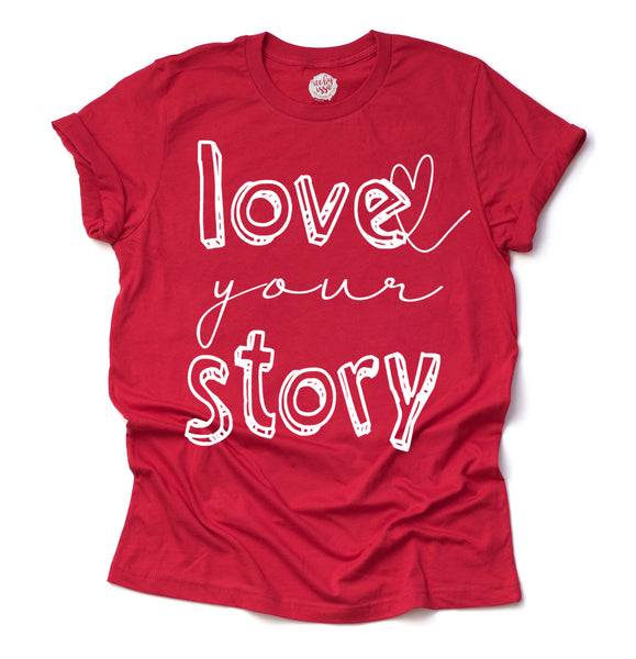 Love Your Story Adult Unisex Tee