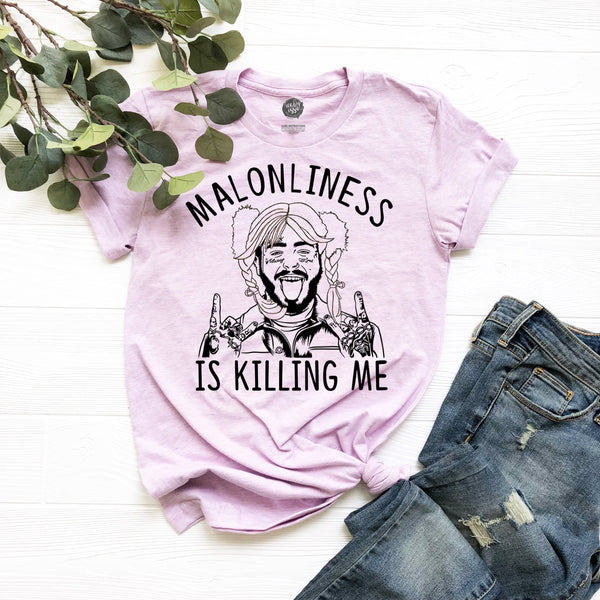 Malonliness is Killing Me Adult Unisex Tee