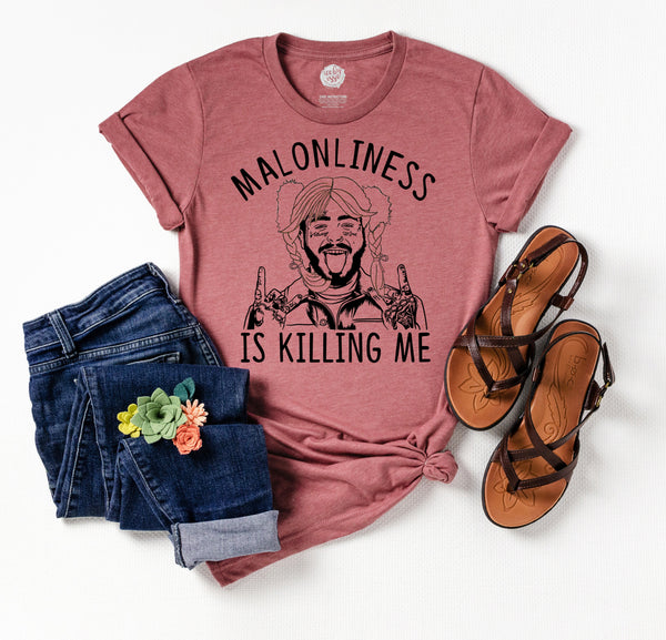 Malonliness is Killing Me Adult Unisex Tee