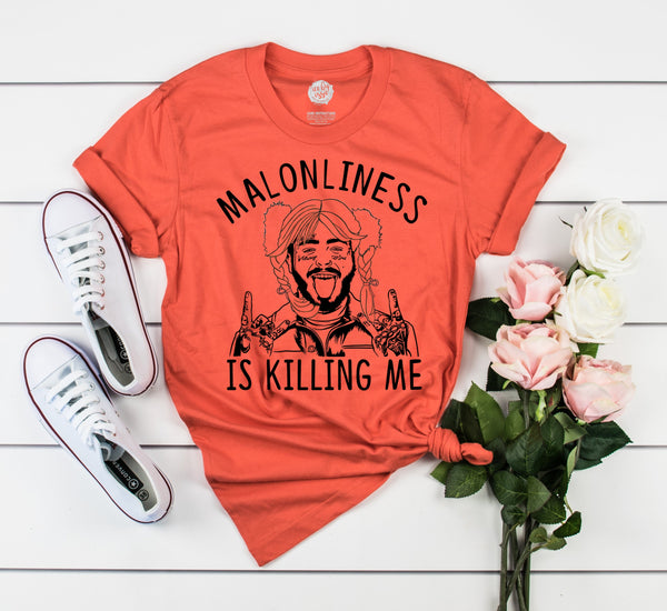 Malonliness is Killing Me Adult Unisex Tee