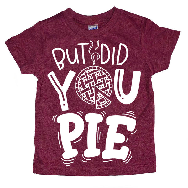 But Did you Pie© Kids Tee