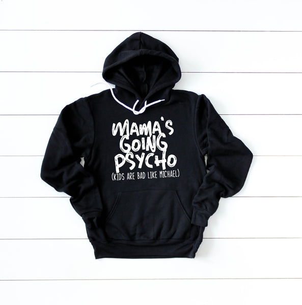 Mama's Going Psycho Hoodie