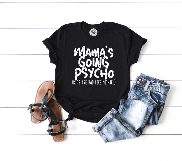 Mama's Going Psycho Adult Tee